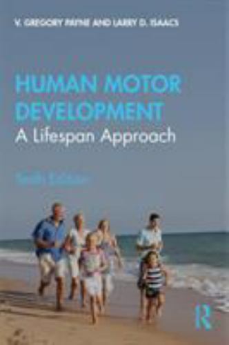 Human Motor Development: A Lifespan Approach by Payne, V. Gregory