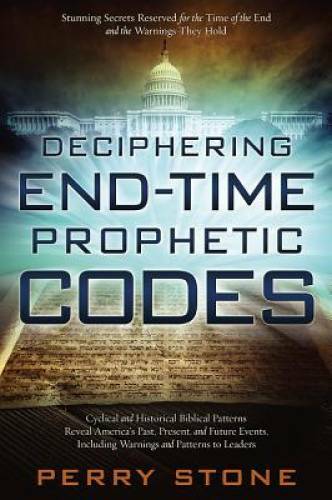 Deciphering End-Time Prophetic Codes - Paperback By Stone, Perry - GOOD Deciphering End-Time Prophetic Codes - Paperback By Stone, Perry - GOOD