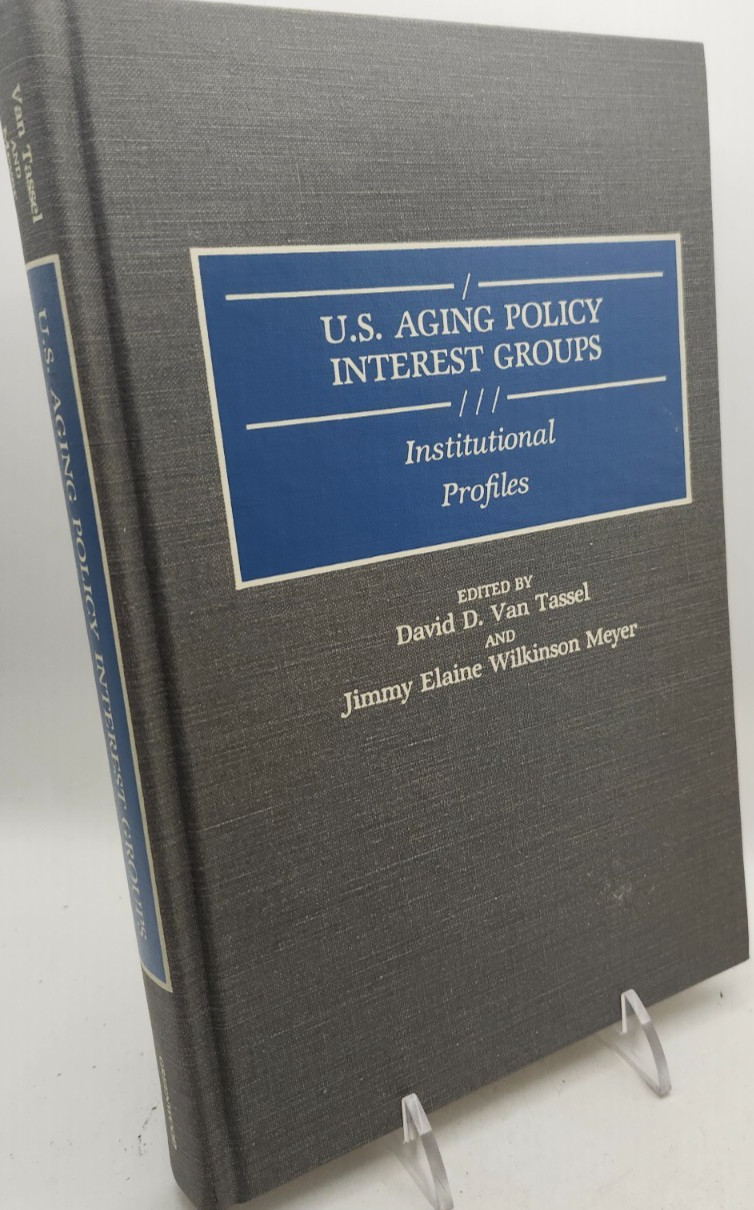 U. S.  Aging Policy Interest Groups: Institutional Profiles (Hardcover, 1992)