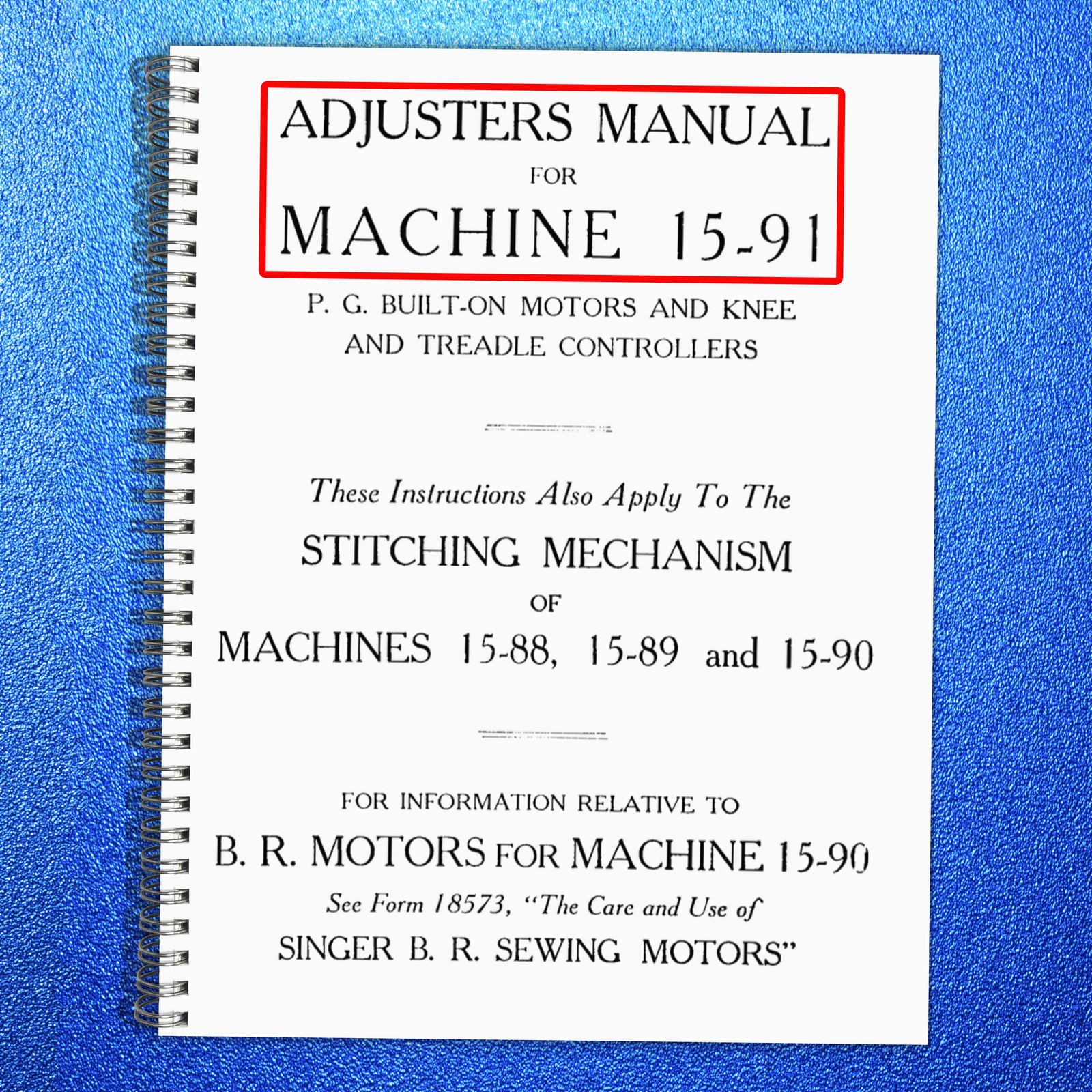 SINGER 15-91 Sewing Machine Service Adjusters Manual NOT User Manual, BIND