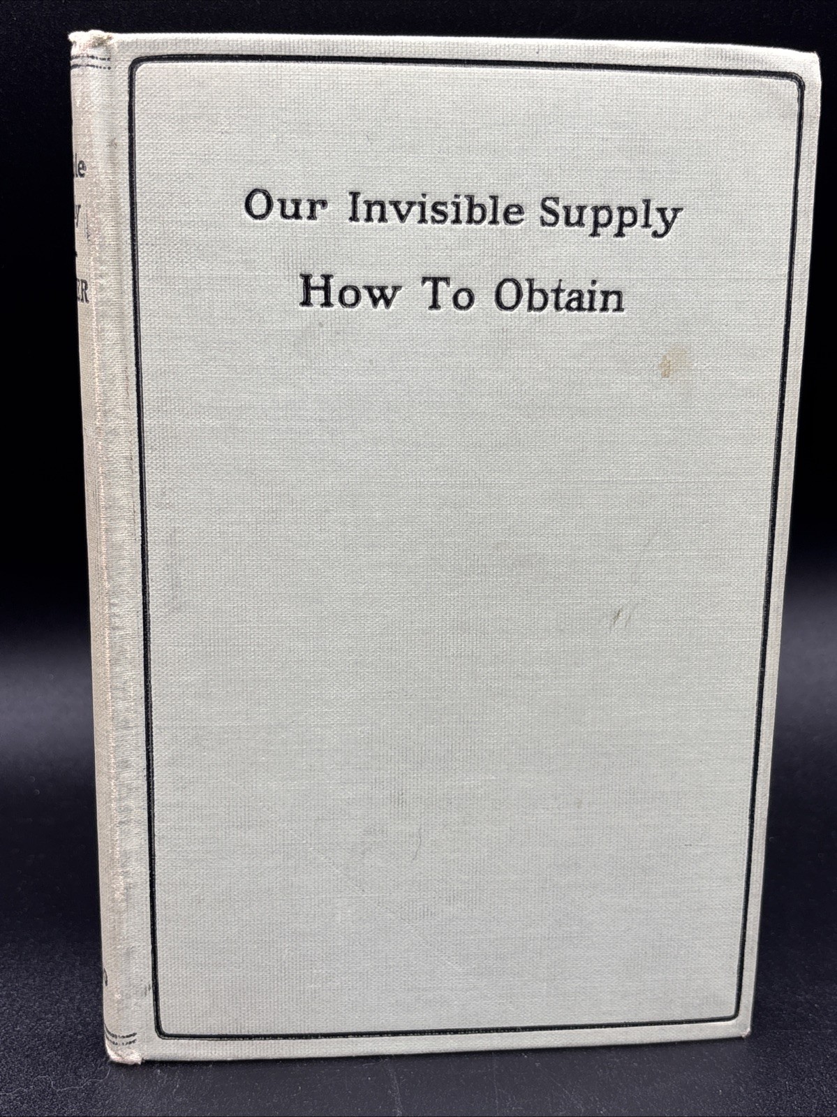 1907 Our Invisible Supply How To Obtain France’s Warner Pt 1. VERY GOOD