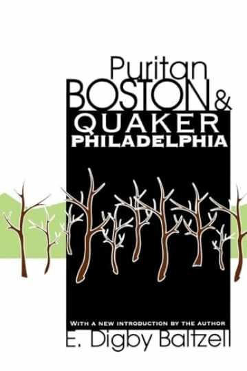 Puritan Boston and Quaker - Paperback, by E. Digby Baltzell - Very Good Puritan Boston and Quaker - Paperback, by E. Digby Baltzell - Very Good