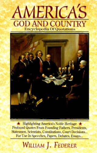 America\'s God and Country Encyclopedia of Quotations - Hardcover - GOOD