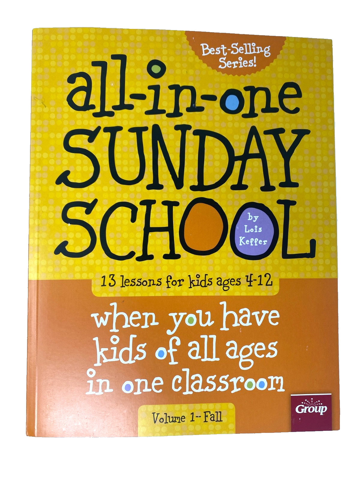 All-in-One Sunday School for Ages 4-12 (Volume 1) Fall All-in-One Sunday School for Ages 4-12 (Volume 1) Fall