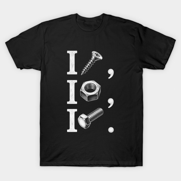 I Screw I Nut I Bolt Funny Mechanic Graphic Cotton Short Sleeve T-Shirt
