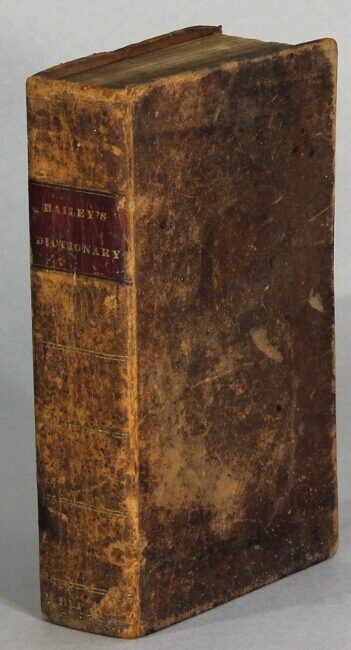 Mr Nathan Bailey's English dictionary shewing both the orthography 1736