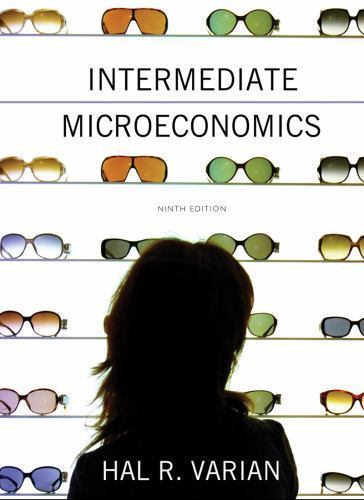 Intermediate Microeconomics a Modern Approach by Hal R. Varian (2014, Trade... Intermediate Microeconomics a Modern Approach by Hal R. Varian (2014, Trade...