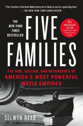 Five Families: The Rise, Decline, and Resurgence of America's Most Powerf - GOOD