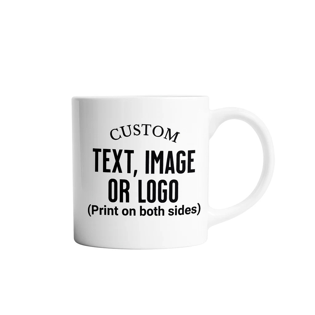 Personalized Custom Text or Photo Ceramic Coffee Mug Both side Printed 15oz Personalized Custom Text or Photo Ceramic Coffee Mug Both side Printed 15oz