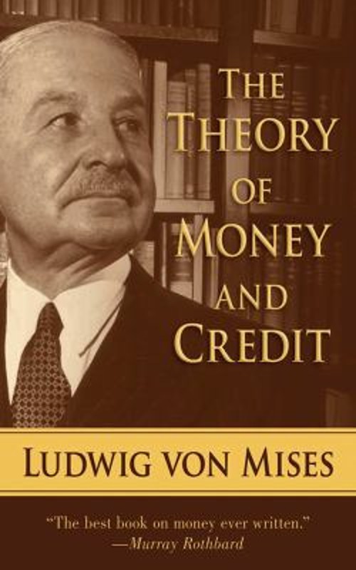 The Theory of Money and Credit Paperback Ludwig von Mises The Theory of Money and Credit Paperback Ludwig von Mises