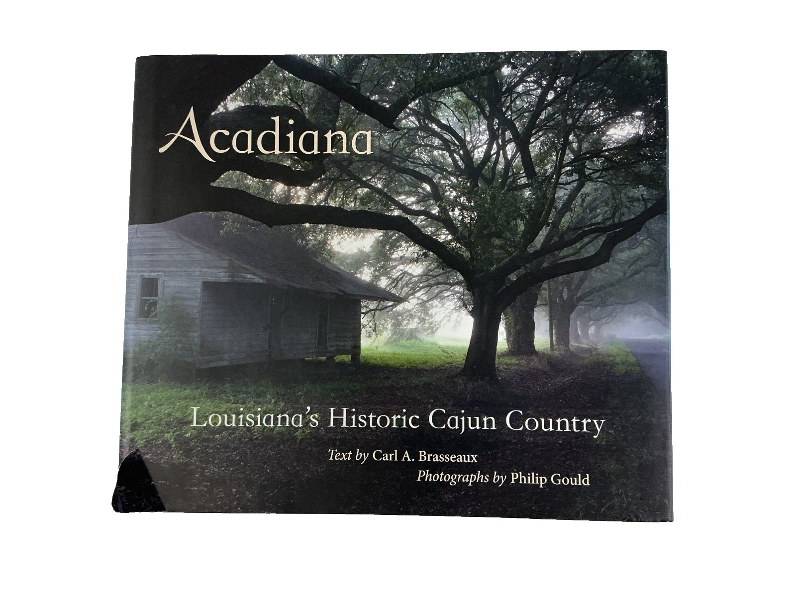 Acadiana: Louisiana\'s Historic Cajun Country by Carl A. Brasseaux (English) Hard Acadiana: Louisiana\'s Historic Cajun Country by Carl A. Brasseaux (English) Hard