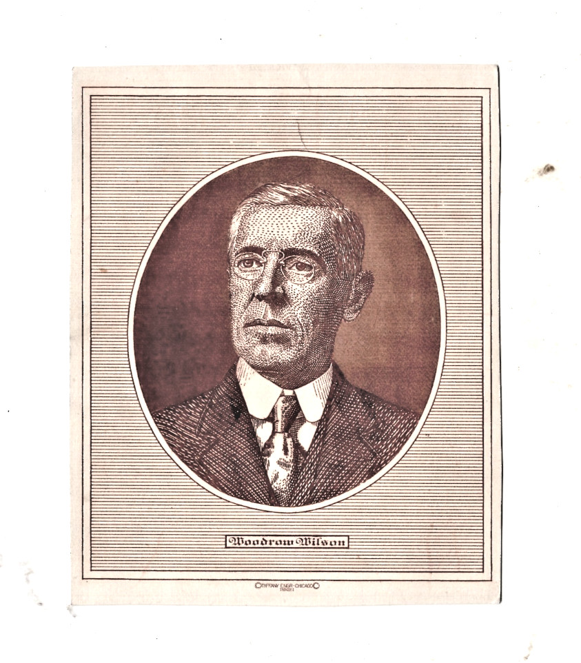 TIFFANY CARD ENGR. CHICAGO 1921, PRESIDENT WOODROW WILSON 4 1/4 x 5 3/8 TIFFANY CARD ENGR. CHICAGO 1921, PRESIDENT WOODROW WILSON 4 1/4 x 5 3/8