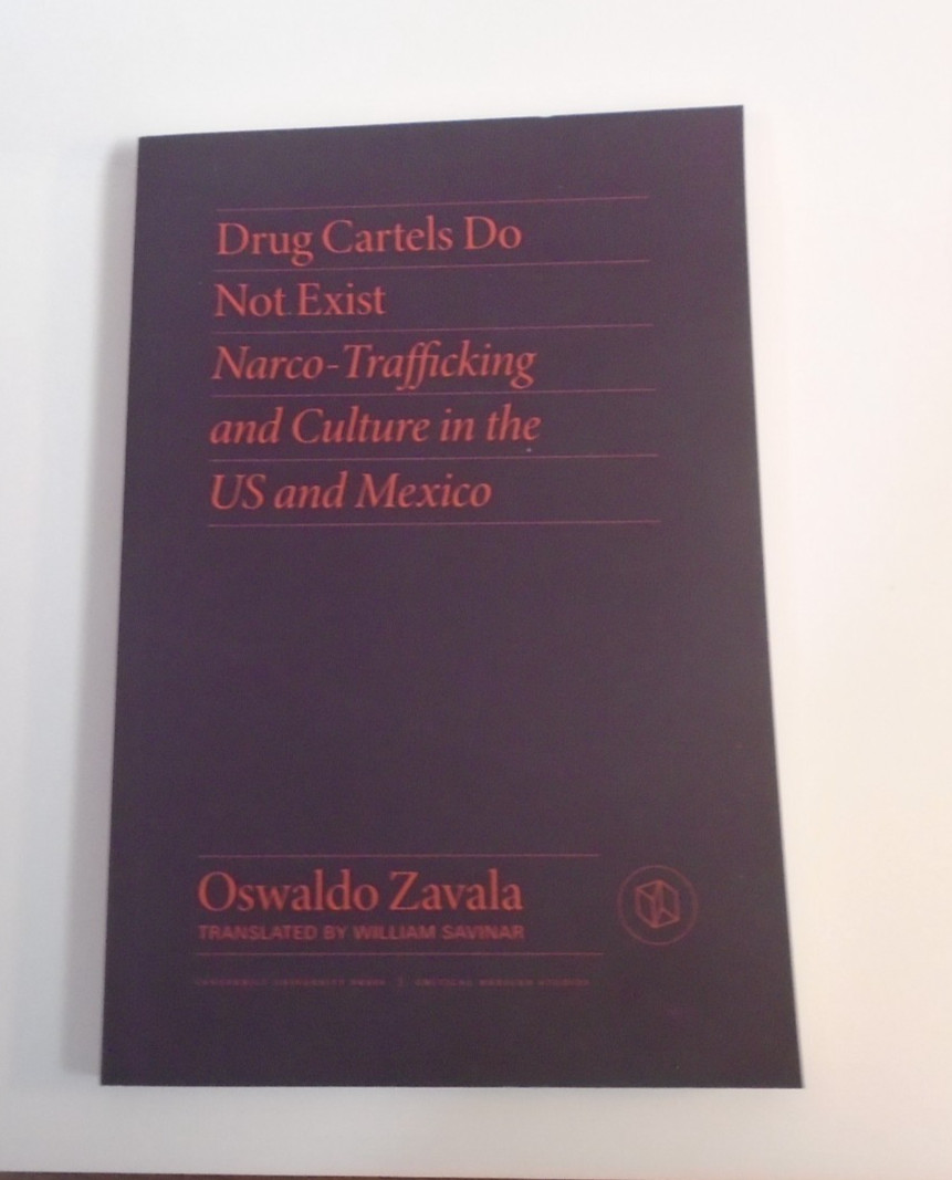 Drug Cartels Do Not Exist Oswaldo Zavala narco-trafficking paperback Vanderbilt Drug Cartels Do Not Exist Oswaldo Zavala narco-trafficking paperback Vanderbilt