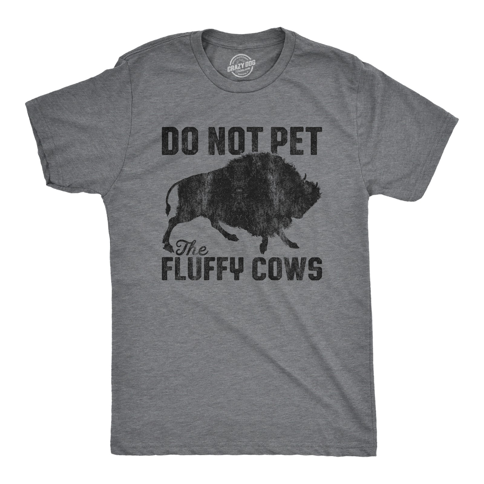 Mens Do Not Pet The Fluffy Cows T Shirt Funny Wild Buffalo Graphic Novelty Tee