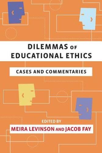 Dilemmas of Educational Ethics: Cases and Commentaries - Paperback - VERY GOOD Dilemmas of Educational Ethics: Cases and Commentaries - Paperback - VERY GOOD