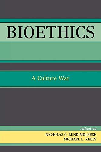 Bioethics: A Culture War                                                       