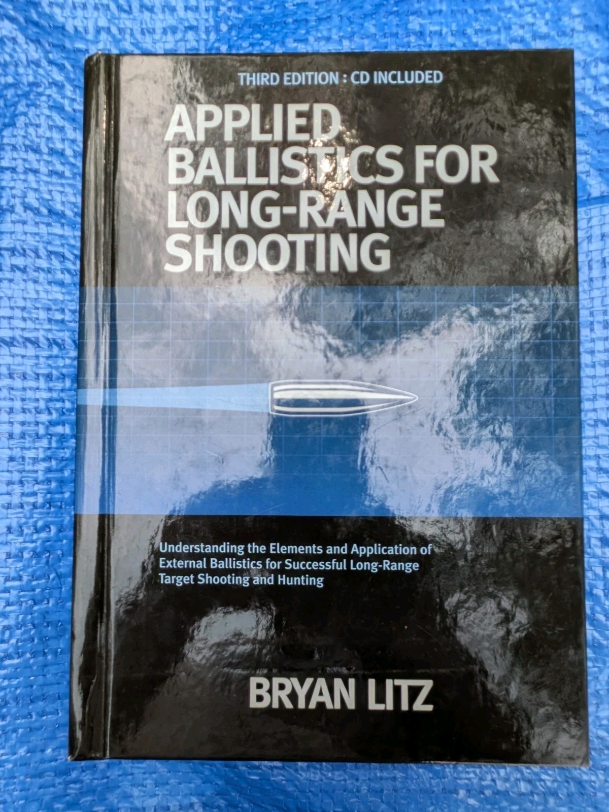 Applied Ballistics Long Range Shooting 3rd Edition Bryan Litz Hardcover Applied Ballistics Long Range Shooting 3rd Edition Bryan Litz Hardcover