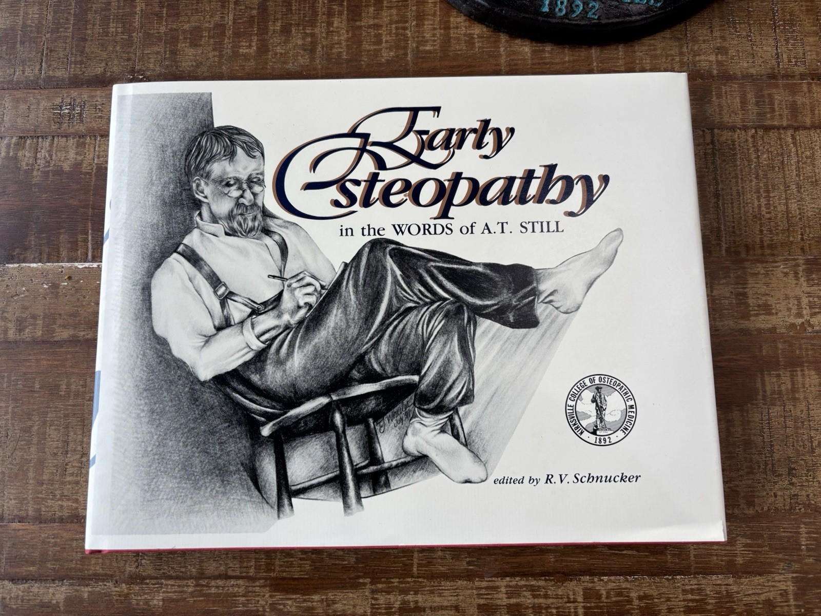 Early Osteopathy in the Words of A. T. Still by Robert v. Schnucker