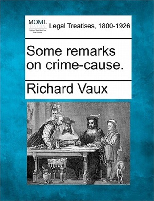 Some Remarks on Crime-Cause. (Paperback or Softback)