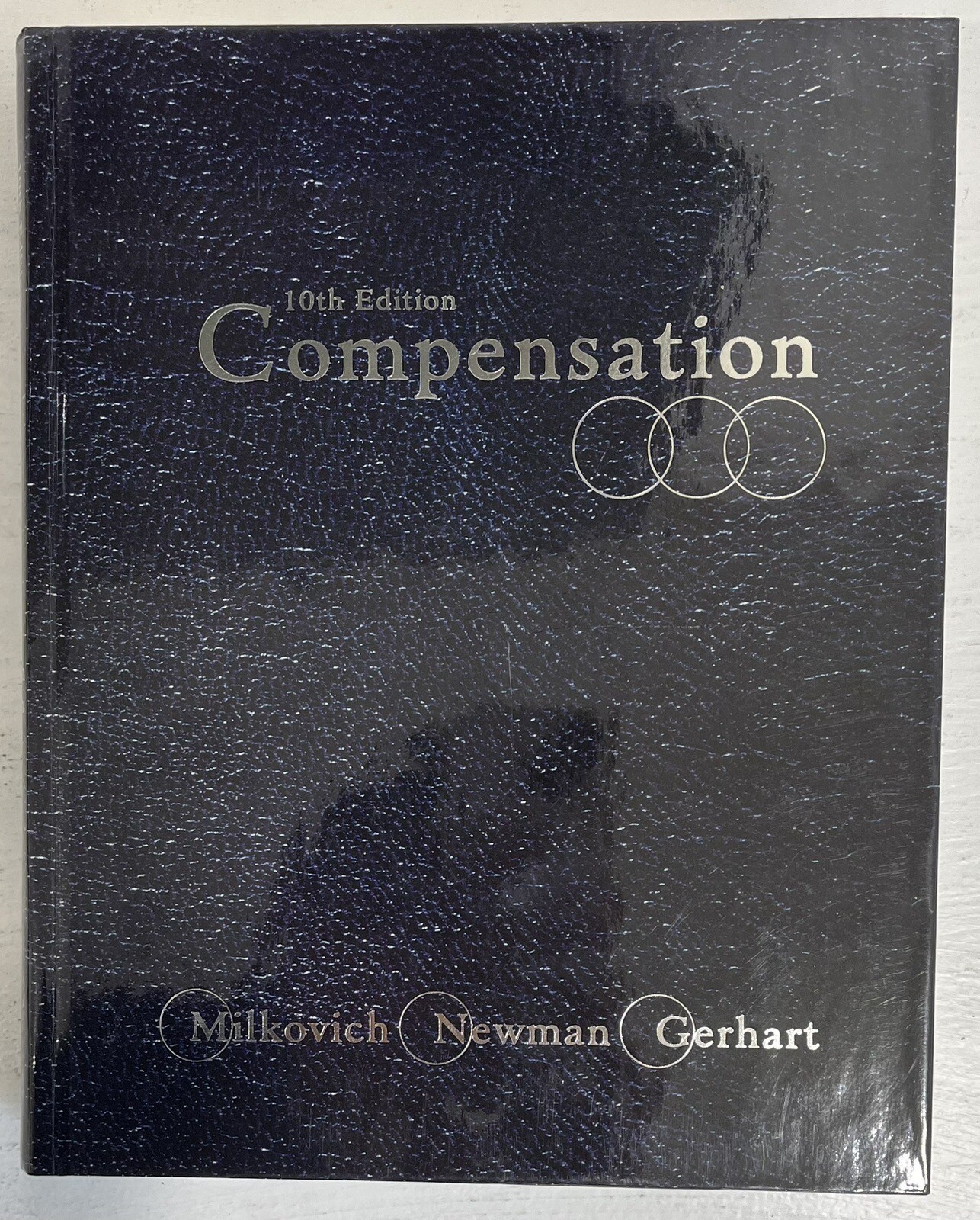 Compensation by Jerry Newman, George Milkovich and Barry Gerhart (2010,...