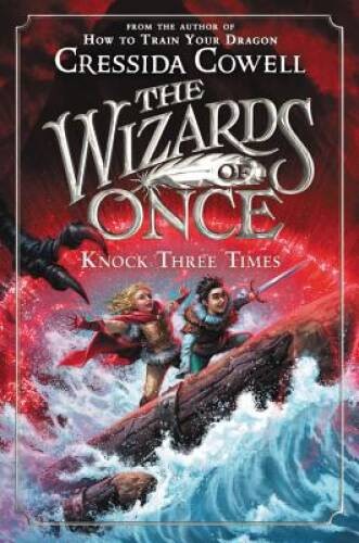 The Wizards of Once: Knock Three Times - Hardcover By Cowell, Cressida - GOOD The Wizards of Once: Knock Three Times - Hardcover By Cowell, Cressida - GOOD
