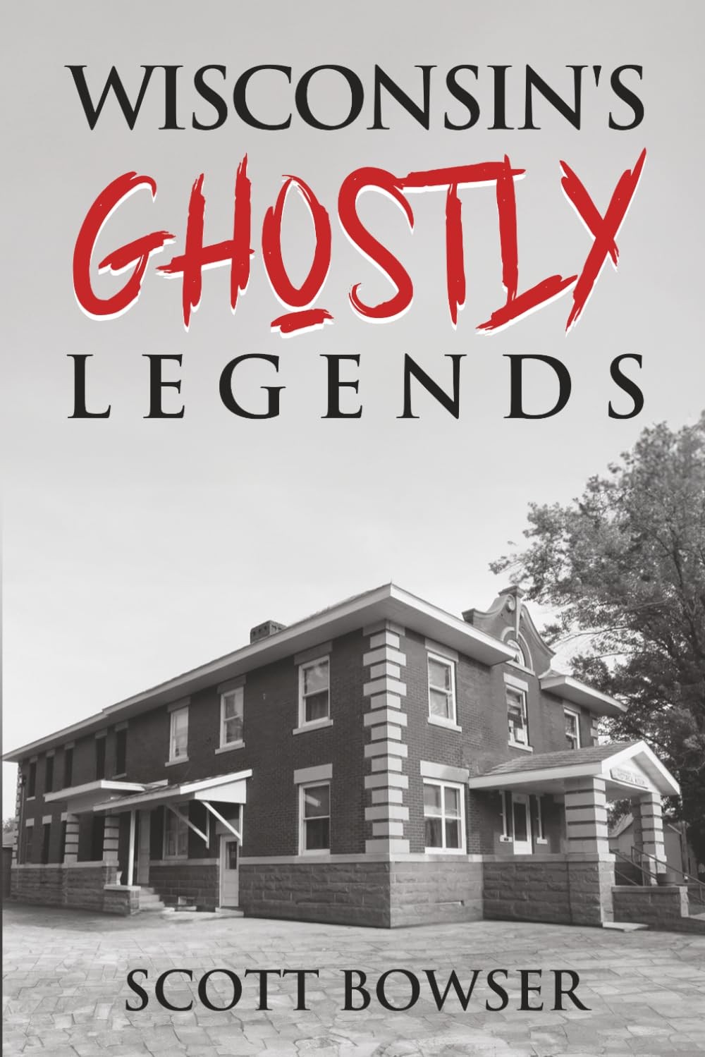 Wisconsin\'s Ghostly Legends: \ Wisconsin\'s Ghostly Legends: \