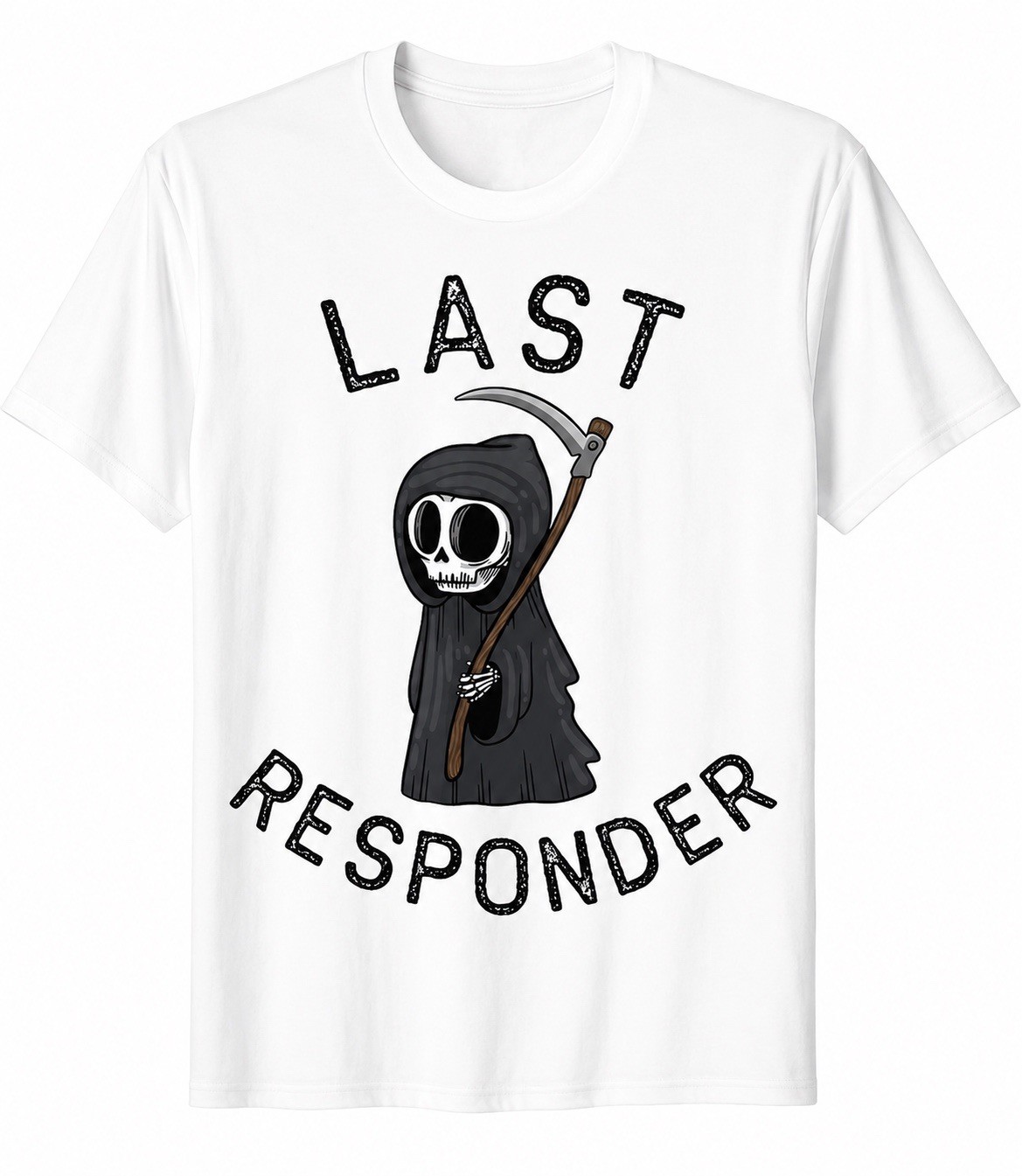 Last Responder Shirt, Funny Grim Reaper T Shirt, Dark Humor Skeleton Tee