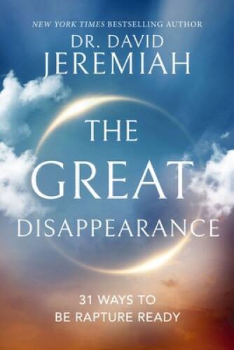 The Great Disappearance: 31 Ways to be Rapture Ready - Hardcover - VERY GOOD The Great Disappearance: 31 Ways to be Rapture Ready - Hardcover - VERY GOOD
