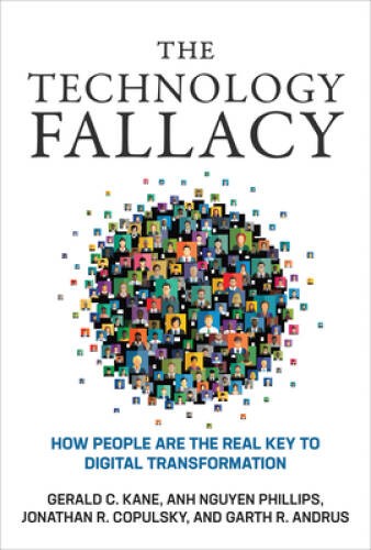 The Technology Fallacy: How People Are the Real Key to Digital Transforma - GOOD
