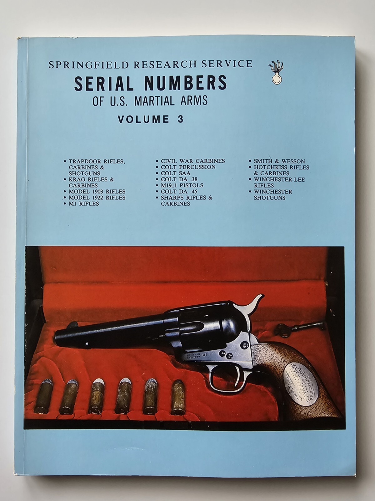 Serial Numbers Of U.S. Martial Arms: Volume 3, Springfield Research Service