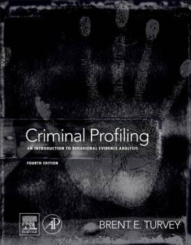 Criminal Profiling, Fourth Edition: An Introduction to Behavioral Evidenc - GOOD Criminal Profiling, Fourth Edition: An Introduction to Behavioral Evidenc - GOOD