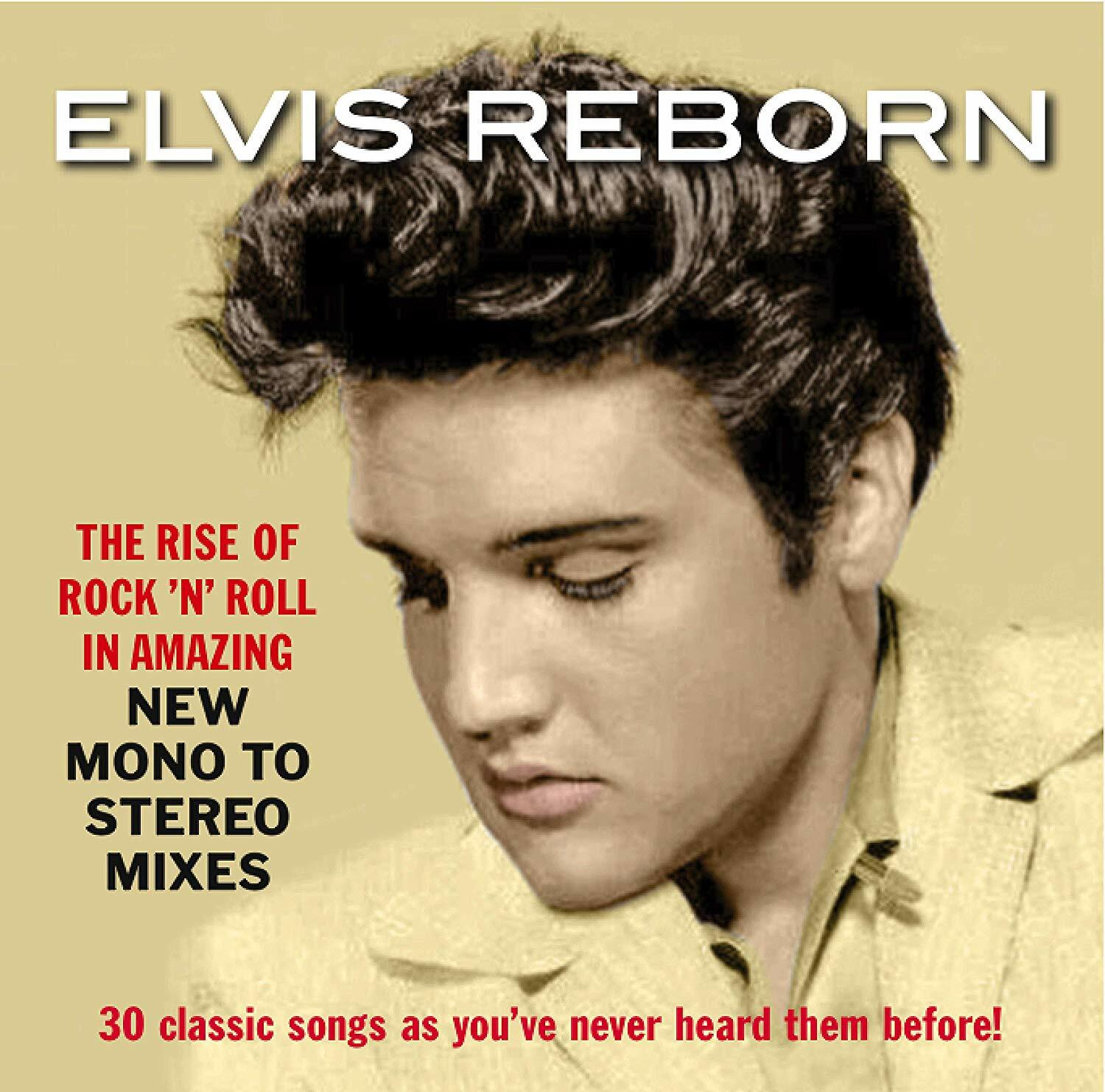 ELVIS REBORN: NEW MONO TO STEREO MIXES (30 classic songs now sound better)