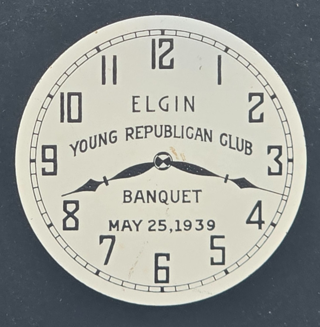 1939 Elgin Young Republican Club Banquet May 25 Watch Dial Badge Illinois GOP