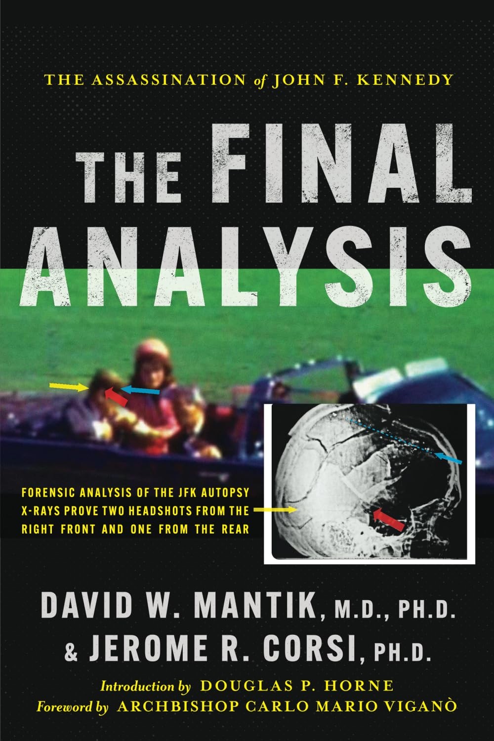 The Assassination of President John F. Kennedy The Final Analysis Forensic An...