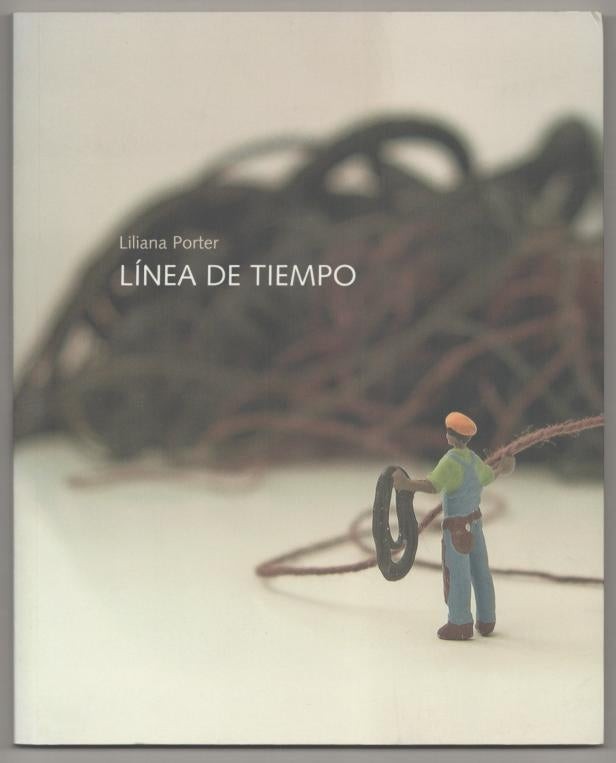 Tobias Ostrander / LILIANA PORTER LINEA DE TIEMPO 1st Edition 2009 #193450