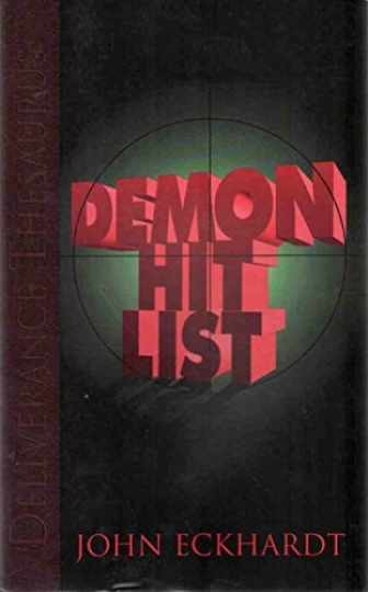 Demon Hit List - Paperback, by John Eckhardt - Very Good Demon Hit List - Paperback, by John Eckhardt - Very Good