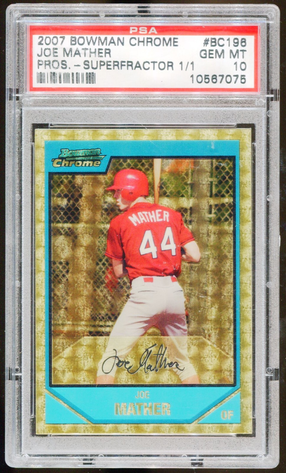 Joe Mather 2007 Bowman Chrome Pros. #BC196 SUPERFRACTOR RC ROOKIE PSA 10 1/1 Joe Mather 2007 Bowman Chrome Pros. #BC196 SUPERFRACTOR RC ROOKIE PSA 10 1/1