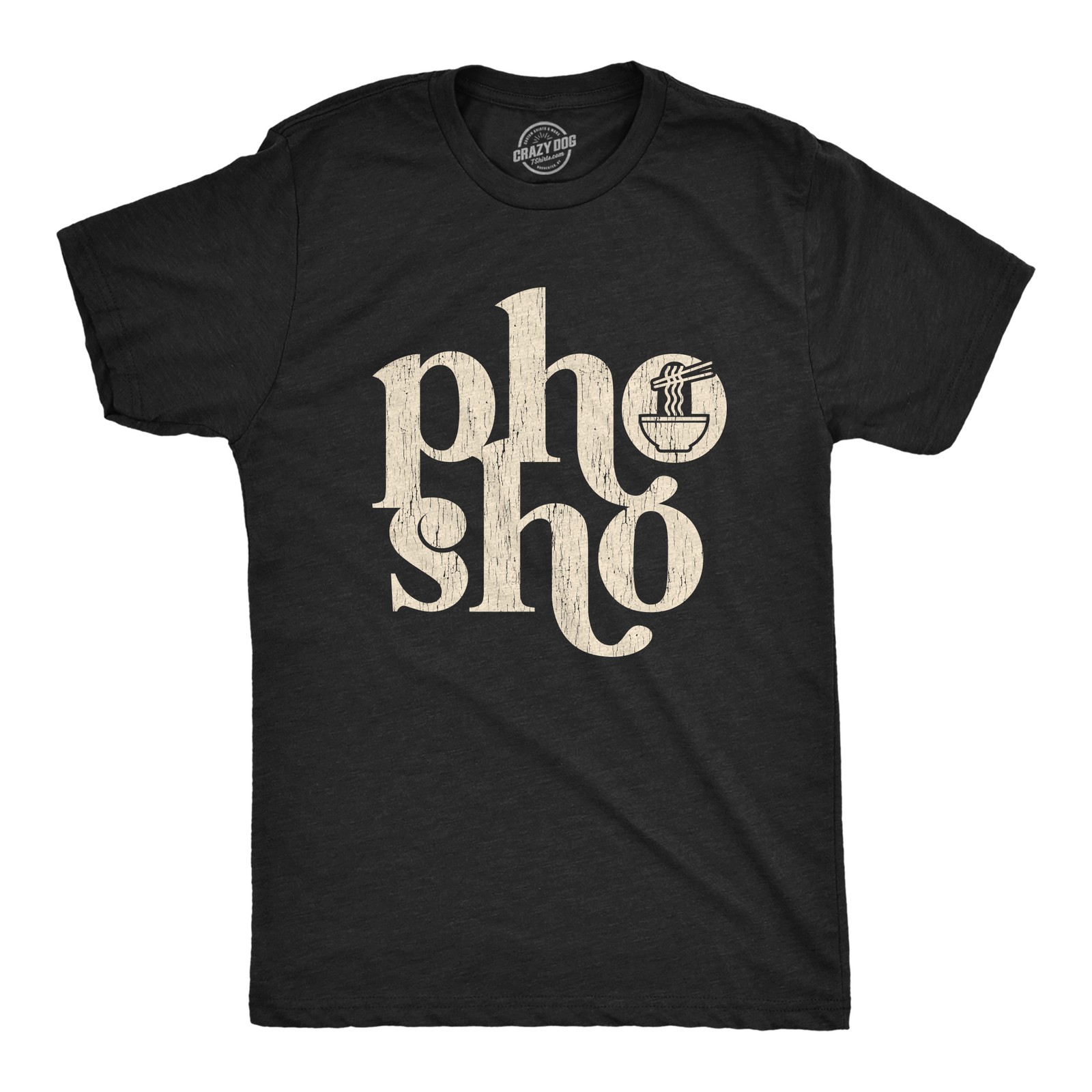 Mens Pho Sho T Shirt Funny for Sure Vietnamese Soup Graphic Noodles Novelty Tee