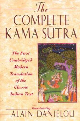The Complete Kama Sutra : The First Unabridged Modern Translation of the - GOOD The Complete Kama Sutra : The First Unabridged Modern Translation of the - GOOD