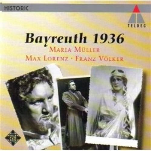 Bayreuth 1936 [Audio CD] Wagner; Maria Muller; Max Lorenz and Franz Volker
