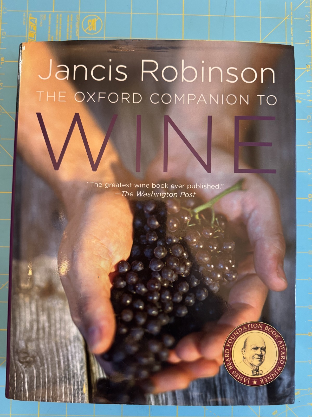 The Oxford Companion to Wine. By Jancis Robinson, 2006. The Oxford Companion to Wine. By Jancis Robinson, 2006.