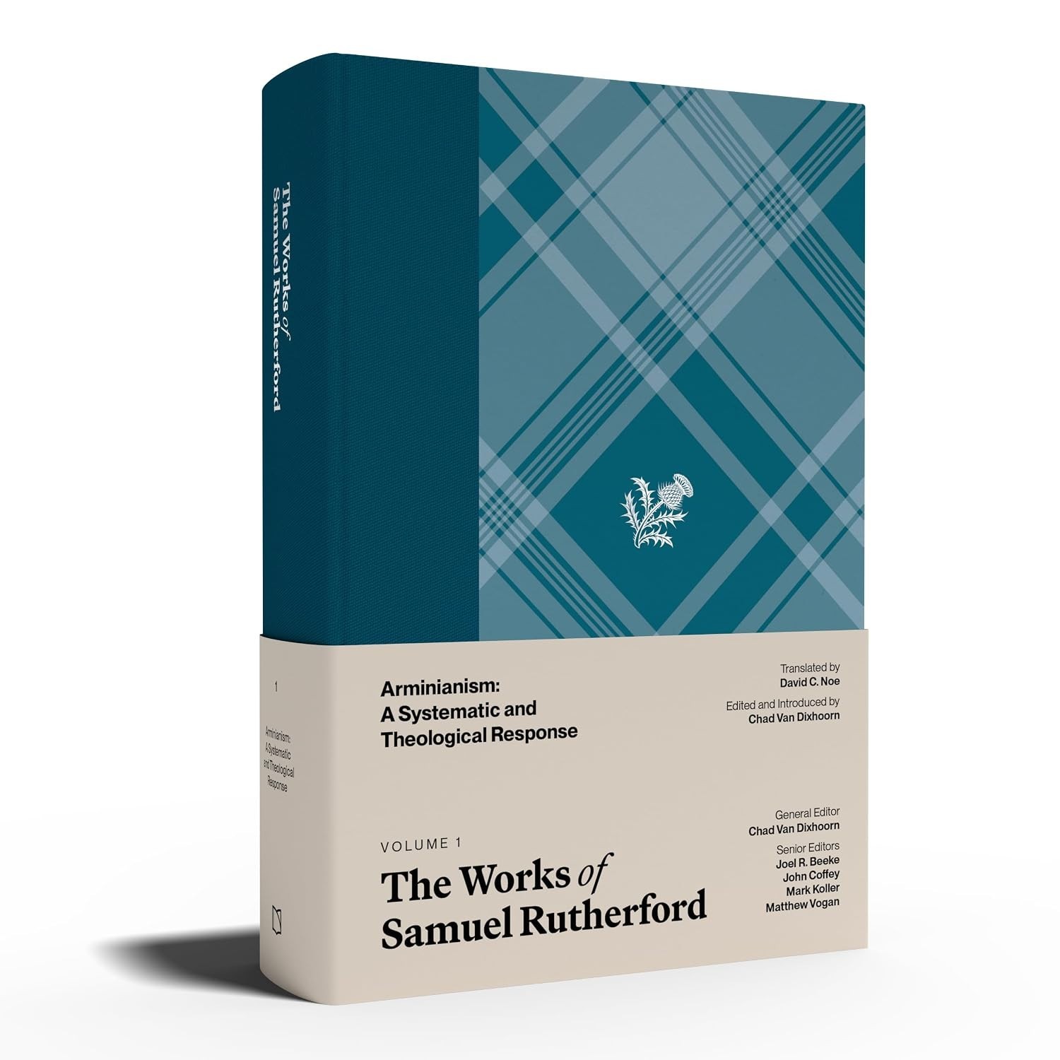 The Works of Samuel Rutherford Vol 1 Arminianism Systematic Theological Response