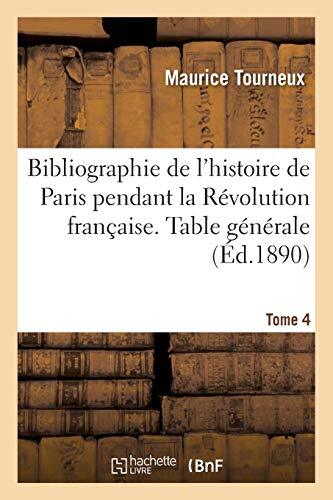 Bibliographie de l'histoire de Paris pendant la Revolution francaise.  Docume-,