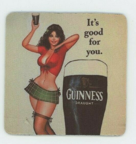 Guinness Beer COASTER Sexy Irish Art - Dublin Ireland - Its good for you Guinness Beer COASTER Sexy Irish Art - Dublin Ireland - Its good for you