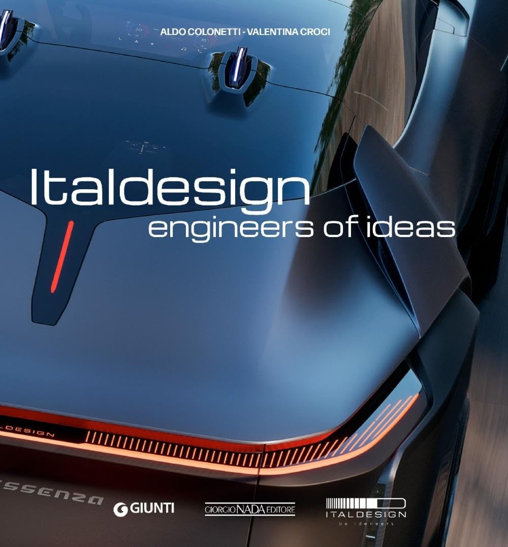 Italdesign: Engineers of Ideas by Aldo Colonetti Italdesign: Engineers of Ideas by Aldo Colonetti
