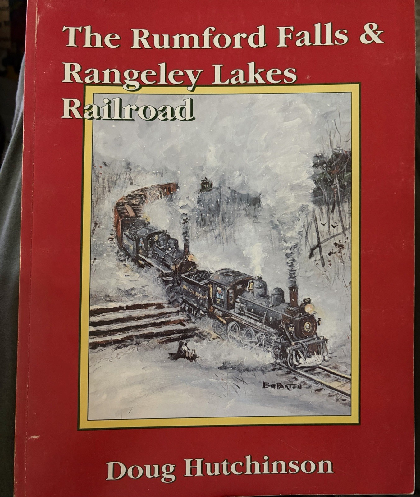 Rumford Falls & Rangeley Lakes Railroad by Doug Hutchinson MAINE Rumford Falls & Rangeley Lakes Railroad by Doug Hutchinson MAINE