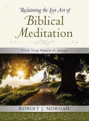 Reclaiming the Lost Art of Biblical Meditation : Find True Peace in Jesus by... Reclaiming the Lost Art of Biblical Meditation : Find True Peace in Jesus by...