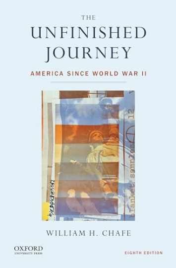 The Unfinished Journey: America - Paperback, by Chafe William H. - Very Good