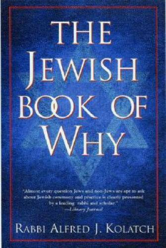 The Jewish Book of Why - Hardcover By Alfred J. Kolatch - GOOD The Jewish Book of Why - Hardcover By Alfred J. Kolatch - GOOD