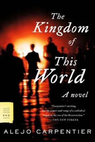 The Kingdom of This World - Paperback By Carpentier, Alejo - GOOD